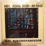 Heil Jong Suid- Afrika - KJV Burgerparkkoor - Vinyl 7" Record - Very-Good+ Quality (VG+) - C-Plan Audio