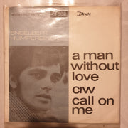Engelbert Humperdinck ‎– A Man Without Love - Vinyl 7" Record - Opened  - Very-Good Quality (VG) - C-Plan Audio