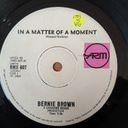Bernie Brown ‎– In A Matter Of A Moment  - Vinyl 7" Record - Very-Good- Quality (VG-) - C-Plan Audio