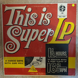 Dan Hill & His Band  - This Is Super LP - 16 ⅔ RPM - Vinyl LP Record - Opened  - Very-Good- Quality (VG-) (Vinyl Specials) - C-Plan Audio