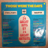 Those Were The Days - 24 Great Hits by 24 Great Artists - Double Vinyl LP Record - Opened  - Very-Good- Quality (VG-) - C-Plan Audio