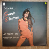 Dan Hill - Sounds Electronic - 40 Great Hits - Perfect For Dancing - Vinyl LP Record - Opened  - Very-Good+ Quality (VG+) - C-Plan Audio