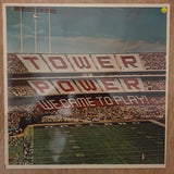 Tower Of Power ‎– We Came To Play - Vinyl LP Record - Very-Good+ Quality (VG+) - C-Plan Audio