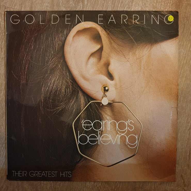 Golden Earring - 'Earing's Believing - Their Greatest Hits - Vinyl LP - Opened  - Very-Good+ Quality (VG+) - C-Plan Audio