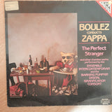 Frank Zappa - Boulez - Conducts Zappa ‎– The Perfect Stranger-  Vinyl LP Record - Very-Good+ Quality (VG+) - C-Plan Audio