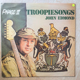 John Edmond ‎– Troopiesongs - Phase III‎ – Vinyl LP Record - Very-Good+ Quality (VG+) - C-Plan Audio