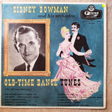 Sidney Bowman And His Orchestra ‎– Old-Time Dance Tunes (For All-Time Dancing) - Vinyl LP Record - Opened  - Very-Good- Quality (VG-) - C-Plan Audio