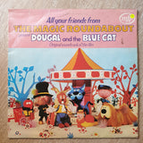 All Your Friends From The Magic Roundabout Present Dougal And The Blue Cat (Original Soundtrack Of The Film) - Vinyl LP Record - Opened  - Fair Quality (F) - C-Plan Audio