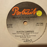 Burton Cummings ‎– Break It To Them Gently - Vinyl 7" Record - Very-Good- Quality (VG-) - C-Plan Audio