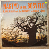 Flippie Marais - Nagtyd in die Bosveld - Vinyl LP Record - Opened  - Fair Quality (F) - C-Plan Audio