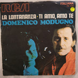 Domenico Modugno ‎– La Lontananza / Ti Amo, Amo Te - Vinyl 7" Record - Very-Good Quality (VG) - C-Plan Audio