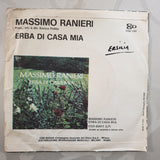 Massimo Ranieri ‎– Erba Di Casa Mia - Vinyl 7" Record - Very-Good- Quality (VG-) - C-Plan Audio