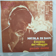 Nicola Di Bari ‎– Il Matto Del Villaggio / Piccola Donna - Vinyl 7" Record - Very-Good+ Quality (VG+) - C-Plan Audio