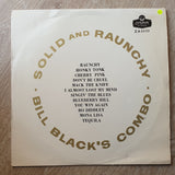 Bill Black's Combo ‎– Solid And Raunchy - Vinyl LP Record - Very-Good+ Quality (VG+) - C-Plan Audio