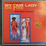 Percussion Unlimited ‎– My Fair Lady On Fire - Vinyl LP Record - Very-Good- Quality (VG-) - C-Plan Audio