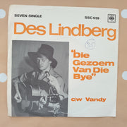 Des Lindberg ‎– Die Gezoem Van Die Bye (Big Rock Candy Mountain) - Vinyl 7" Record - Very-Good- Quality (VG-) - C-Plan Audio