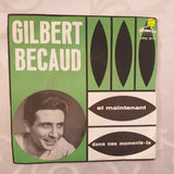 Gilbert Becaud ‎– Et Maintenant / Dans Ces Moments-La - Vinyl 7" Record - Very-Good+ Quality (VG+) - C-Plan Audio