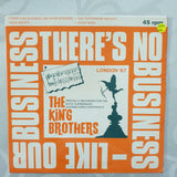 The King Brothers ‎– There's No Business - Like Our Business - Vinyl 7" Record - Very-Good+ Quality (VG+) - C-Plan Audio