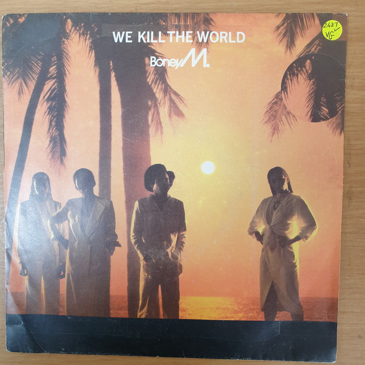 Boney M. ‎– We Kill The World - Vinyl 7" Record - Opened  - Very-Good Quality (VG) - C-Plan Audio
