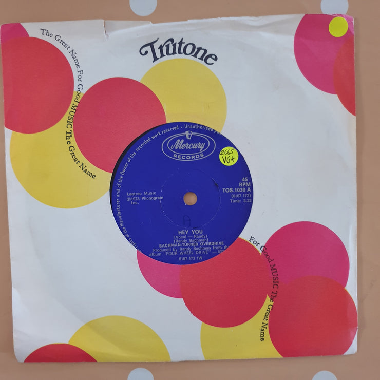 Bachman-Turner Overdrive ‎– Hey You / Flat Broke Love - Vinyl 7" Record - Very-Good+ Quality (VG+) - C-Plan Audio