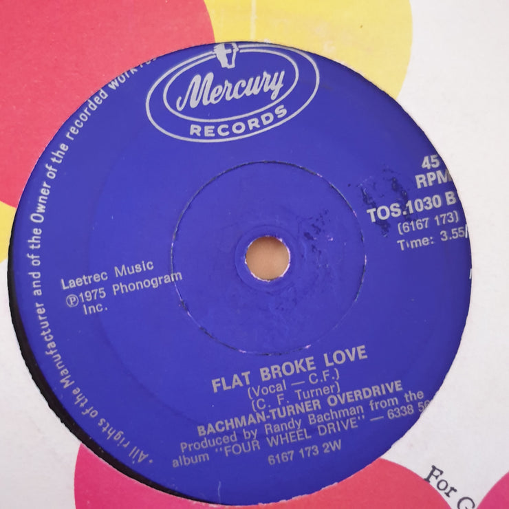 Bachman-Turner Overdrive ‎– Hey You / Flat Broke Love - Vinyl 7" Record - Very-Good+ Quality (VG+) - C-Plan Audio