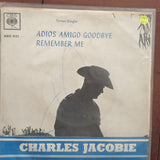 Charles Jacobie ‎– Adios Amigo Goodbye - Vinyl 7" Record - Very-Good+ Quality (VG+) - C-Plan Audio