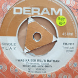 Whistling Jack Smith ‎– I Was Kaiser Bill's Batman - Vinyl 7" Record - Very-Good Quality (VG) - C-Plan Audio
