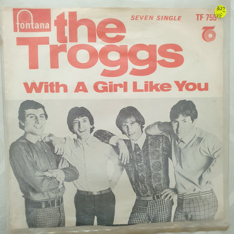 The Troggs ‎– With A Girl Like You - Vinyl 7" Record - Very-Good- Quality (VG-) - C-Plan Audio
