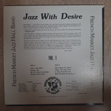 French Market Jazz Hall Band ‎– Jazz With Desire (New Orleans) ‎– Vinyl LP Record - Very-Good+ Quality (VG+)