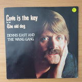 Dennis East and the Wang Gang - Love is the Key - Vinyl 7" Record - Very-Good+ Quality (VG+) (verygoodplus)