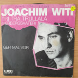 Joachim Witt – Tri Tra Trullala (Herbergsvater) - Vinyl 7" Record - Very-Good+ Quality (VG+) (verygoodplus)