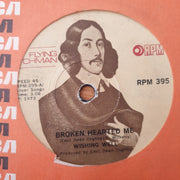 Wishing Well – Broken Hearted Me - Vinyl 7" Record - Very-Good Quality (VG) (vgood)