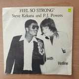 Hotline With P.J. Powers & Steve Kekana – Feel So Strong - Vinyl 7" Record - Very-Good+ Quality (VG+) (verygoodplus)