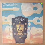 JJ Cale - Troubadour - Vinyl LP Record - Very-Good+ Quality (VG+) (verygoodplus)
