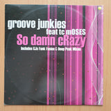 Groove Junkies feat. Mc Moses – So Damn Crazy - Vinyl LP Record - Very-Good+ Quality (VG+)