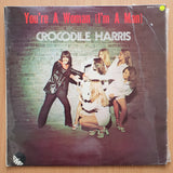 Crocodile Harris – You're A Woman (I'm A Man) - Vinyl LP Record - Very-Good+ Quality (VG+)