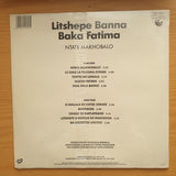 Litshepe Banna Baka Fatima ‎– Ntate Makhobalo - Sotho - Vinyl LP Record - Sealed