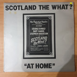 Scotland The What? – At Home – Vinyl LP Record - Very-Good+ Quality (VG+)