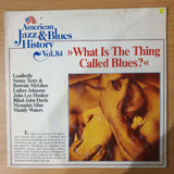 What Is The Thing Called Blues? - American Jazz & Blues History Vol .84 – Vinyl LP Record - Very-Good+ Quality (VG+)
