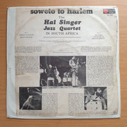 The Hal Singer Jazz Quartet – Soweto To Harlem - Vinyl LP Record - Opened  - Good+ Quality (G+)