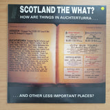 Scotland The What? – How Are Things In Auchterturra...And Other Less Important Places? -  Vinyl LP Record - Very-Good+ Quality (VG+) (verygoodplus)