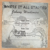 Johnny Windemere – Where It All Started - Vinyl LP Record - Very-Good- Quality (VG-) (verygoodminus)