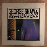 George Shaw & Jetstream - Outuvspace - Vinyl LP Record - Opened  - Very-Good+ Quality (VG+) - C-Plan Audio