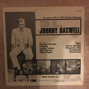 This Is Johnny Haswell - Recorded Live RTV Studios  Bulawayo - Vinyl LP Record - Opened  - Very-Good+ Quality (VG+) - C-Plan Audio