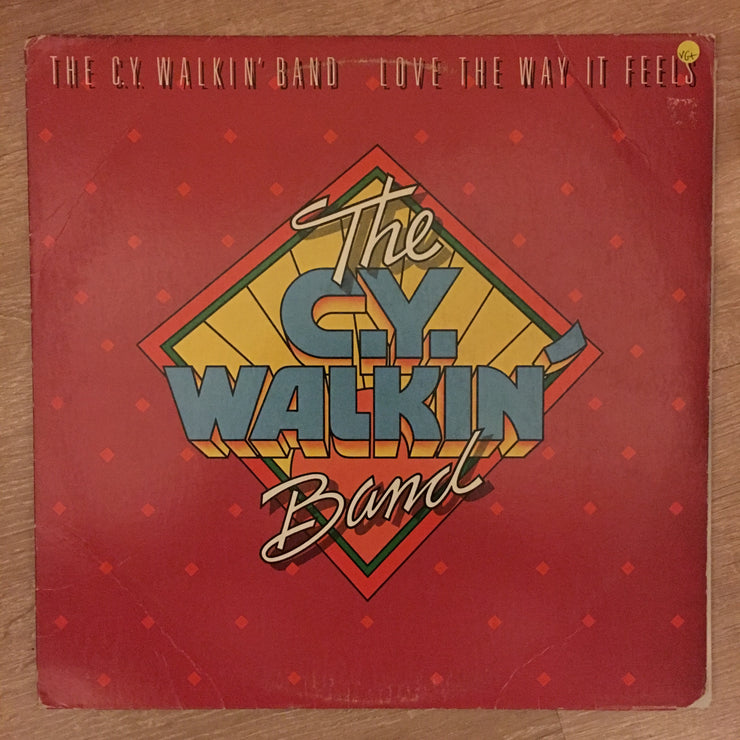 The C.Y. Walkin' Band ‎– Love The Way It Feels - Vinyl  Record - Opened  - Very-Good+ Quality (VG+) - C-Plan Audio