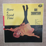 Sue Thompson - Have A Good Time - Vinyl LP Record - Opened  - Very-Good+ Quality (VG+) - C-Plan Audio