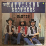 Mattisson Brothers ‎– Wanted! - Vinyl LP Record  - Opened  - Very-Good+ Quality (VG+) - C-Plan Audio