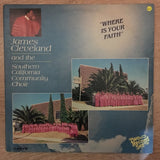 James Cleveland And The Southern California Community Choir ‎– Where Is Your Faith  - Vinyl LP Record  - Opened  - Very-Good+ Quality (VG+) - C-Plan Audio