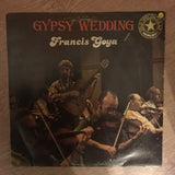 Francis Goya - Gypsy Wedding - Vinyl LP Record - Opened  - Very-Good- Quality (VG-) - C-Plan Audio