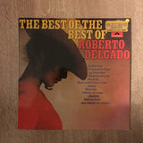 The Best of The Best Of Roberto Delgado - Vinyl LP Record - Opened  - Very-Good+ Quality (VG+) - C-Plan Audio